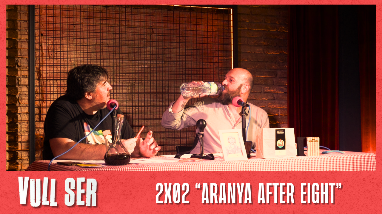 Vull Ser, el Podcast: (2×02) Aranya After Eight